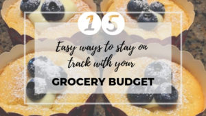 15 ways to stay on track with your grocery budget