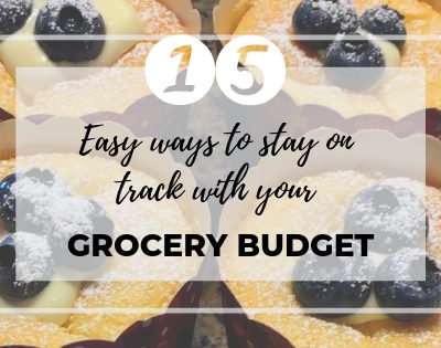 15 Easy ways to stay on track with your grocery budget