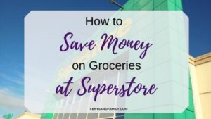 How to save monye at superstore - Cents and Family