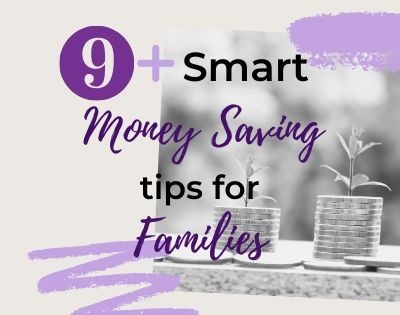 9 + Smart Money Saving Tips for Families