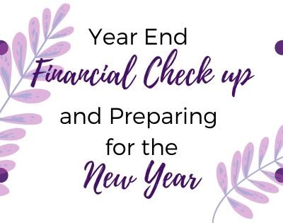 Year End Financial Check Up and Preparing for the New Year