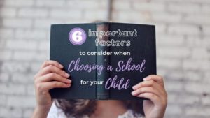 Parents should take the time to research which school is best for their family. Let’s go through the 6 factors to consider when choosing a school for your child.